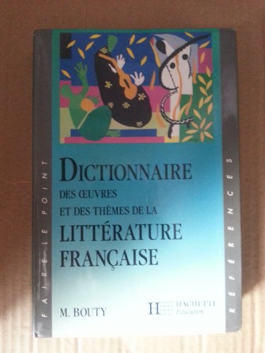 9782010165832: Dictionnaire des oeuvres et des thmes de la littrature franaise
