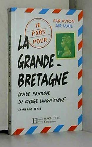 Beispielbild fr Je pars pour la Grande-Bretagne: Guide pratique du voyage linguistique zum Verkauf von Reuseabook
