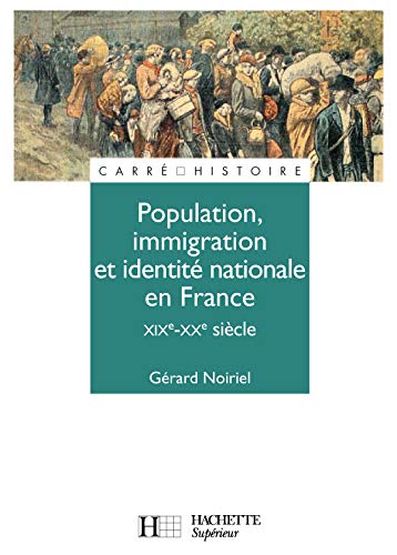 Stock image for Population, Immigration Et Identit Nationale En France : 19e-20e Sicle for sale by RECYCLIVRE