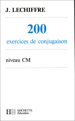 9782010166785: 200 exercices de conjugaison niveau CM