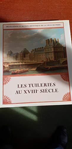 Imagen de archivo de Les Tuileries Au Xviiie Sicle a la venta por RECYCLIVRE