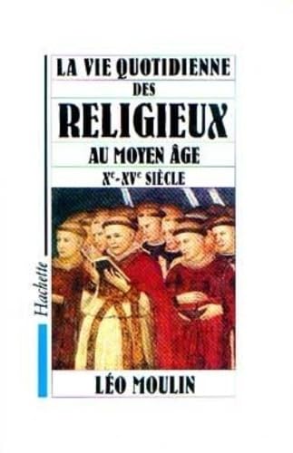 Stock image for La Vie quotidienne des religieux au Moyen-ge, Xe-XVe Sicle for sale by medimops
