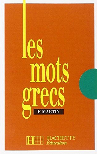 Les mots grecs - 6e Ã: 3e - Livre de l'Ã©lÃ¨ve - Edition 1990 (9782010169199) by Martin, Fernand