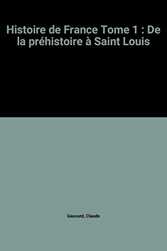 Beispielbild fr Histoire de France Tome 1: De la pr histoire  Saint Louis zum Verkauf von WorldofBooks