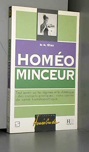 Stock image for Homo minceur : Tout savoir sur les rgimes et la dittique, des conseils pratiques, votre carnet de sant homopathique for sale by Librairie Th  la page