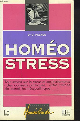 Beispielbild fr Homostress : Tout savoir sur le stress et ses traitements homopathiques, votre carnet de sant, des conseils pratiques zum Verkauf von Ammareal