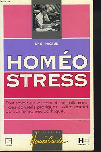 Stock image for Homostress : Tout savoir sur le stress et ses traitements homopathiques, votre carnet de sant, des conseils pratiques for sale by Ammareal