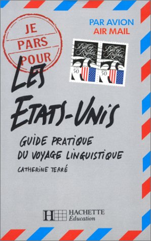 9782010170898: Les Etats-Unis. Je pars pour... guide pratique du voyage linguistique