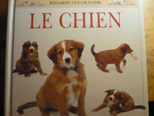 Imagen de archivo de Regarde-les grandir: le chien a la venta por Better World Books