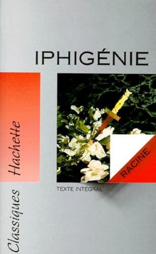 IphigÃ©nie (9782010172199) by Racine, Jean; Rougier, Marie-Rose