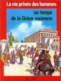 Stock image for La vie prive "Au temps de la Grce ancienne." - Les Animaux en ce temps-l for sale by Tamery