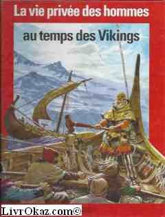 Stock image for La vie prive des hommes : au temps des vikings for sale by Ammareal