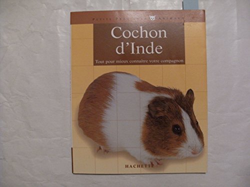 Beispielbild fr Le cochon d'Inde : Bien le comprendre et bien le soigner, les conseils d'un expert pour votre animal favori zum Verkauf von Ammareal