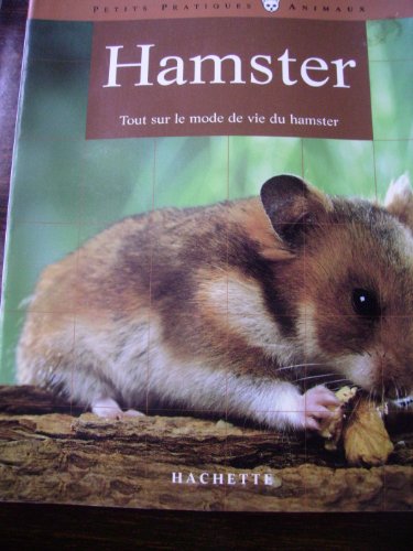 9782010174056: Le hamster: Bien le comprendre et bien le soigner, les conseils d'un expert pour votre animal favori