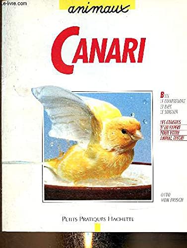 Imagen de archivo de Le canari : Bien le comprendre et bien le soigner a la venta por Ammareal