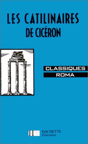 Beispielbild fr Classiques Roma, Cic�ron : les Catilinaires zum Verkauf von Wonder Book