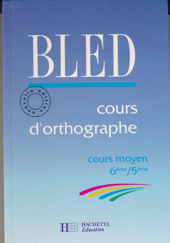 Imagen de archivo de Cours D'Orthographe Cours Moyen 6eme Et 5eme. Edition 1998 a la venta por Goldstone Books