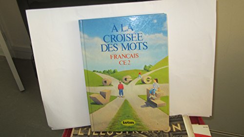 Stock image for A la crois e des mots CE2 - Livre de l' l ve (French Edition) for sale by HPB-Red