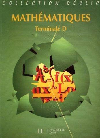 Beispielbild fr MATHEMATIQUES TERMINALE D. Edition 1992 zum Verkauf von medimops