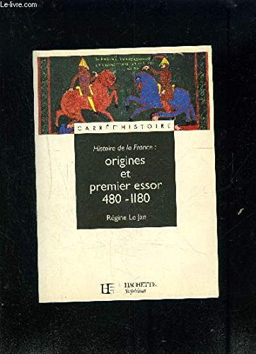 Imagen de archivo de Histoire de la France : Origines et premier essor, 480-1180 a la venta por medimops
