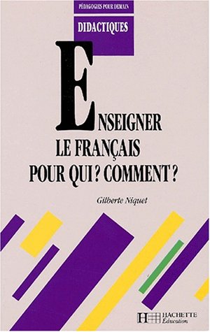 Enseigner le français, pour qui? coment?