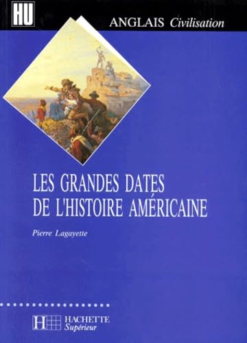 Beispielbild fr Les Grandes Dates De L'histoire Amricaine zum Verkauf von RECYCLIVRE