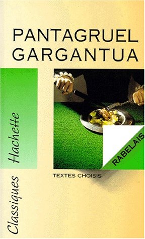 Pantagruel. Gargantua : Textes choisis - François Rabelais