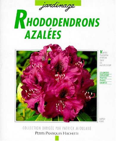 Beispielbild fr Rhododendrons et azales: Des varits pour le balcon, la terrasse et le jardin. zum Verkauf von Ammareal