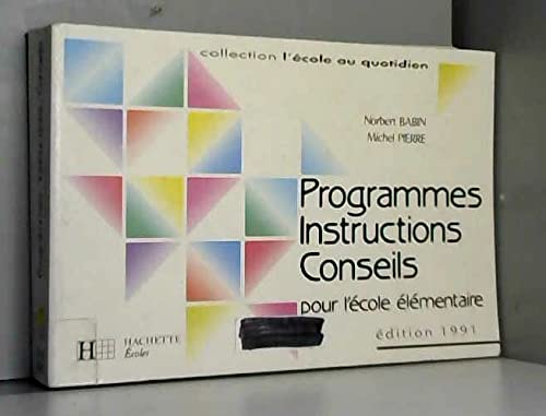 Stock image for Programmes, instructions, conseils, pour l`cole lmentaire. Edition 1991 for sale by Bernhard Kiewel Rare Books