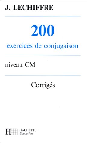 9782010183522: 200 exercices de conjugaison niveau CM, corrigs