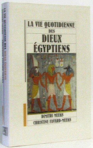 Stock image for La vie quotidienne des dieux egyptiens for sale by medimops