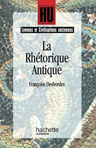 Imagen de archivo de La rhtorique antique: L'art de persuader a la venta por medimops