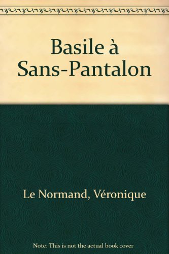 Beispielbild fr Basile  Sans-Pantalon zum Verkauf von Librairie Th  la page