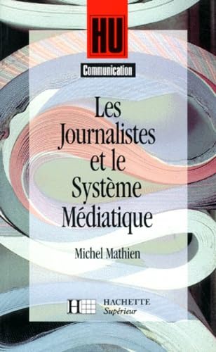 Stock image for Les journalistes et le systme mdiatique for sale by Ammareal