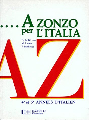 Beispielbild fr A zonzo per l'italia : 4e et 5e annes d'italien zum Verkauf von Ammareal