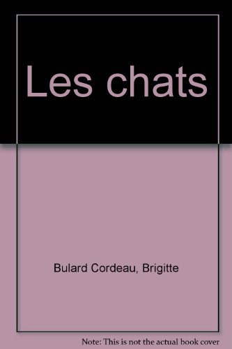 Beispielbild fr Les Chats Bulard-Cordeau, Brigitte and Carraz, B n dicte zum Verkauf von LIVREAUTRESORSAS