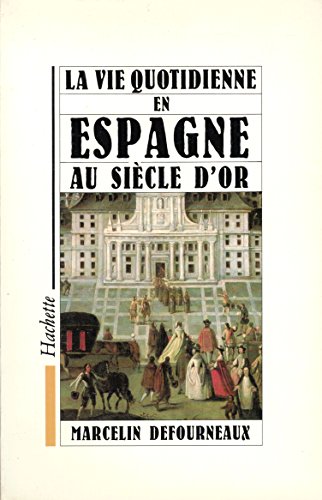 Imagen de archivo de Vie quotidienne en Espagne au siecle d'or a la venta por HPB-Red