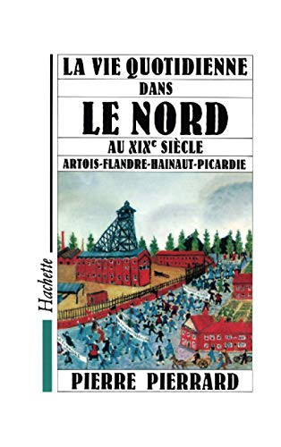 Stock image for La vie quotidienne dans le Nord au XIXe sicle for sale by medimops
