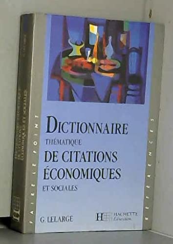 Beispielbild fr Dictionnaire thmatique de citations conomiques et sociales zum Verkauf von Ammareal