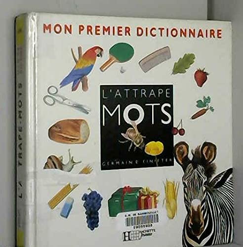 Stock image for L'attrape mots: Mon premier dictionnaire Finifter, Germaine for sale by BIBLIO-NET