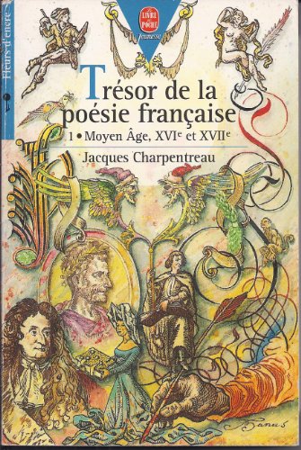 Imagen de archivo de TRESOR DE LA POESIE FRANCAISE. Tome 1, XVI-XVIIme sicle a la venta por Ammareal