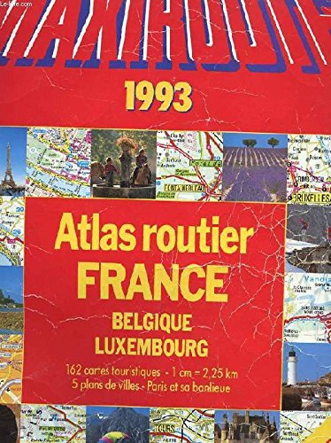 9782010199097: MAXIROUTE 1993. ATLAS ROUTIER FRANCE. BELGIQUE. LUXEMBOURG. 162 CARTES TOURISTIQUES. 5 PLANS DE VILLES - PARIS ET SA BANLIEUE