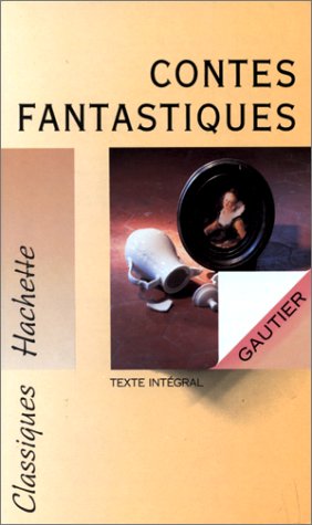Imagen de archivo de Contes fantastiques. Collection : Classiques Hachette, N 24. a la venta por AUSONE
