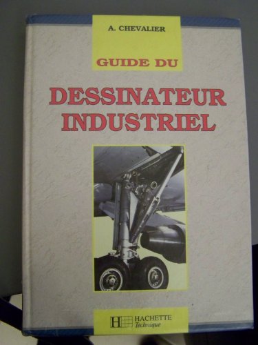 Stock image for GUIDE DU DESSINATEUR INDUSTRIEL for sale by medimops