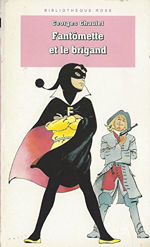 Imagen de archivo de Biblioth que rose : fantomette - fantomette et le brigand a la venta por ThriftBooks-Dallas