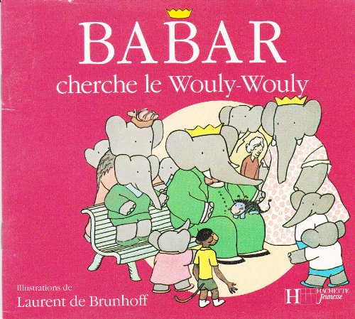 Beispielbild fr Babar cherche le Wouly-Wouly zum Verkauf von medimops