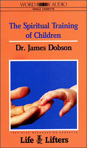 Spiritual Training of Children (9782010204739) by Dobson, James C.