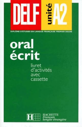 Stock image for ORAL ECRIT DELF UNITE A2. Livret d'activits avec cassette for sale by medimops