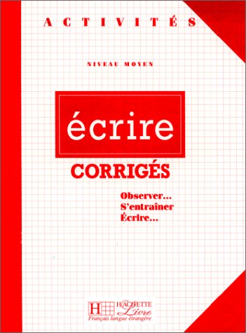Beispielbild fr Activites: Ecrire - Corriges (Activits) zum Verkauf von medimops