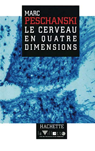 Stock image for Le cerveau en quatre dimensions [Paperback] Peschanski, Marc for sale by LIVREAUTRESORSAS